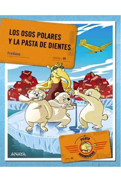 El Piloto Hormiguero. Los Osos Polares Y La Pasta De Dientes (Primera Edición)